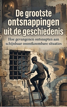 Afbeeldingen van De grootste ontsnappingen uit de geschiedenis