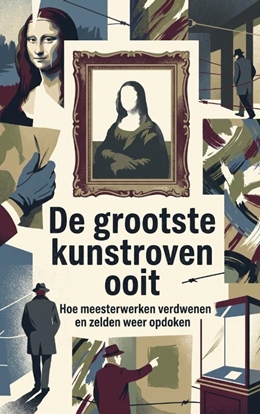 Afbeeldingen van De grootste kunstroven ooit