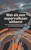Afbeelding van Wat als een supervulkaan uitbarst