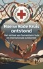 Afbeelding van Hoe het Rode Kruis ontstond