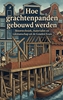 Afbeelding van Hoe grachtenpanden gebouwd werden