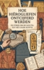 Afbeelding van Hoe hiërogliefen ontcijferd werden