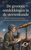 Afbeelding van De grootste ontdekkingen in de sterrenkunde