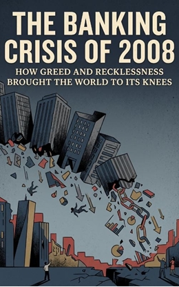 Afbeeldingen van The Banking Crisis of 2008