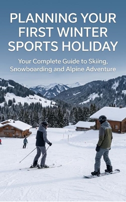 Afbeeldingen van Planning Your First Winter Sports Holiday