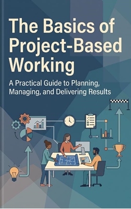 Afbeeldingen van The Basics of Project-Based Working