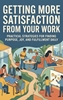 Afbeelding van Getting More Satisfaction from Your Work