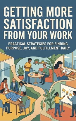Afbeeldingen van Getting More Satisfaction from Your Work