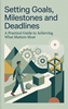 Afbeelding van Setting Goals, Milestones and Deadlines