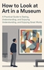 Afbeelding van How to Look at Art in a Museum