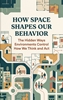 Afbeelding van How Space Shapes Our Behavior