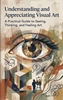 Afbeelding van Understanding and Appreciating Visual Art
