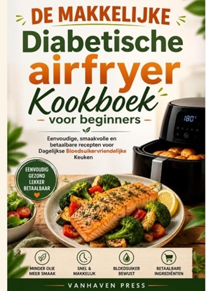 Afbeeldingen van DE MAKKELIJKE Diabetische airfryer Kookboek voor beginners