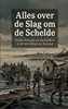 Afbeelding van Alles over de Slag om de Schelde