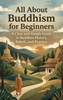 Afbeelding van All About Buddhism for Beginners