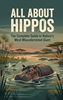 Afbeelding van All About Hippos