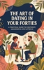 Afbeelding van The Art of Dating in Your Forties