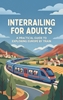 Afbeelding van Interrailing for Adults