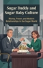 Afbeelding van Sugar Daddy and Sugar Baby Culture