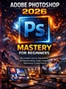 Afbeelding van Adobe Photoshop 2026 Mastery For Beginners