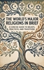 Afbeelding van The World's Major Religions in Brief