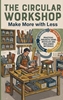 Afbeelding van The Circular Workshop: Make More with Less
