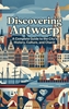 Afbeelding van Discovering Antwerp