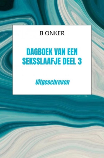 Afbeelding van Dagboek van een seksslaafje deel 3