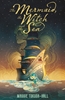 Afbeelding van The Mermaid, the Witch and the Sea