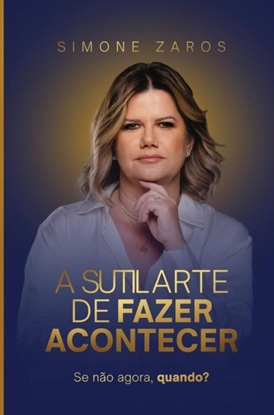 Afbeeldingen van A sutil arte de fazer acontecer