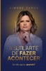Afbeelding van A sutil arte de fazer acontecer