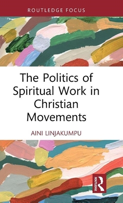 Afbeeldingen van Routledge Focus on Religion The Politics of Spiritual Work in Christian Movements