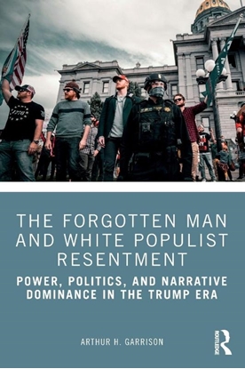 Afbeeldingen van The Forgotten Man and White Populist Resentment