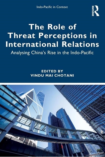 Afbeelding van Indo-Pacific in Context The Role of Threat Perceptions in International Relations