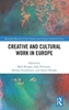 Afbeelding van Routledge Research in the Creative and Cultural Industries Creative and Cultural Work in Europe