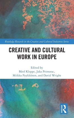 Afbeeldingen van Routledge Research in the Creative and Cultural Industries Creative and Cultural Work in Europe