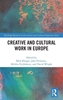 Afbeelding van Routledge Research in the Creative and Cultural Industries Creative and Cultural Work in Europe