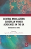 Afbeelding van Central and Eastern European Women Academics in the UK