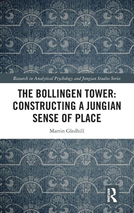 Afbeeldingen van Research in Analytical Psychology and Jungian Studies The Bollingen Tower: Constructing a Jungian Sense of Place