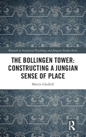 Afbeelding van Research in Analytical Psychology and Jungian Studies The Bollingen Tower: Constructing a Jungian Sense of Place