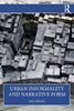Afbeelding van Urban Informality and Narrative Form