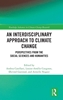 Afbeelding van Routledge Advances in Climate Change Research An Interdisciplinary Approach to Climate Change