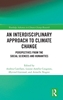 Afbeelding van Routledge Advances in Climate Change Research An Interdisciplinary Approach to Climate Change