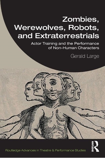 Afbeelding van Routledge Advances in Theatre & Performance Studies Zombies, Werewolves, Robots, and Extraterrestrials