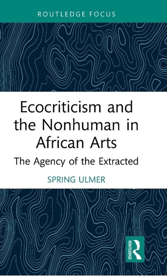 Afbeelding van Routledge Contemporary Africa Ecocriticism and the Nonhuman in African Arts