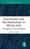Afbeelding van Routledge Contemporary Africa Ecocriticism and the Nonhuman in African Arts