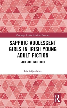 Afbeeldingen van Routledge Studies in Irish Literature Sapphic Adolescent Girls in Irish Young Adult Fiction