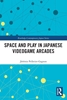 Afbeelding van Routledge Contemporary Japan Series Space and Play in Japanese Videogame Arcades