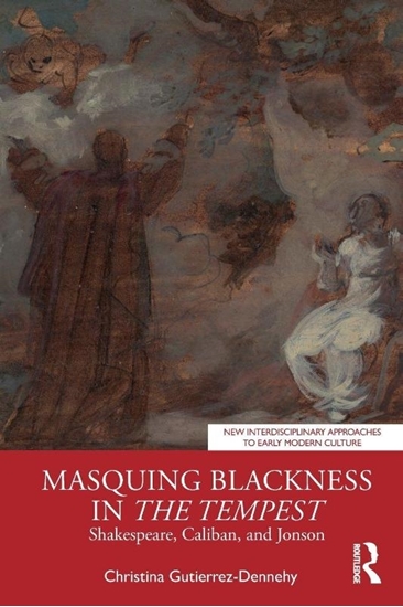 Afbeelding van New Interdisciplinary Approaches to Early Modern Culture Masquing Blackness in The Tempest