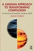 Afbeelding van A Jungian Approach to Transforming Compulsion